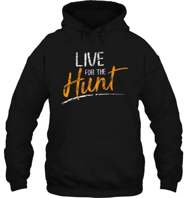 live for the hunt hoodie