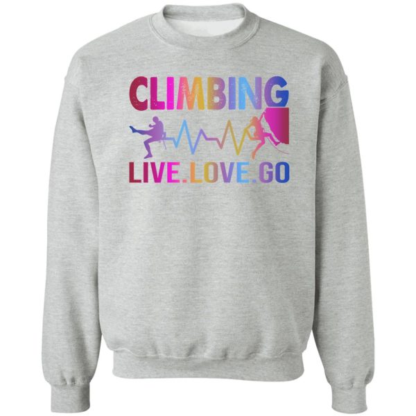 live love climbing sweatshirt