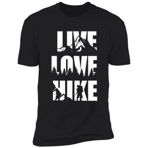 live love hike - outdoor hiking shirt