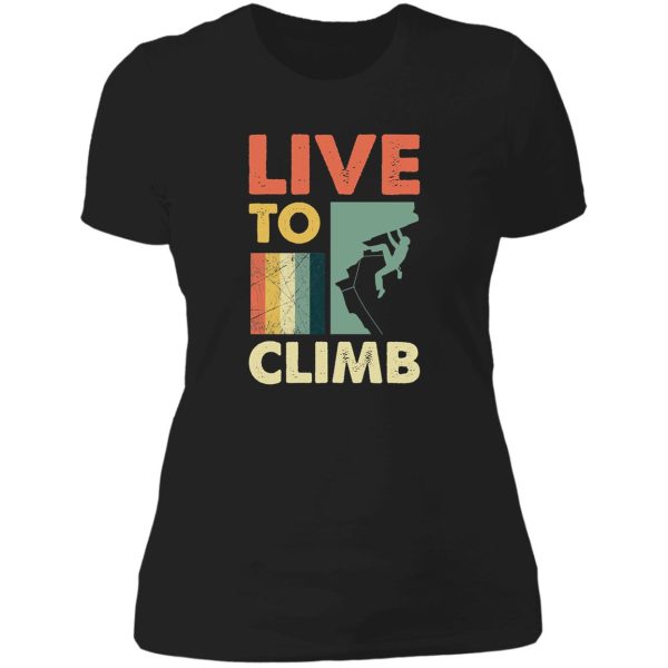 live to climb lady t-shirt