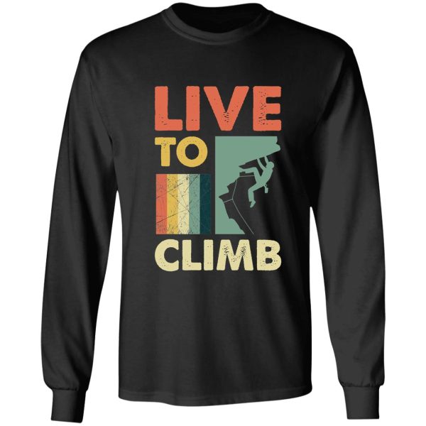 live to climb long sleeve