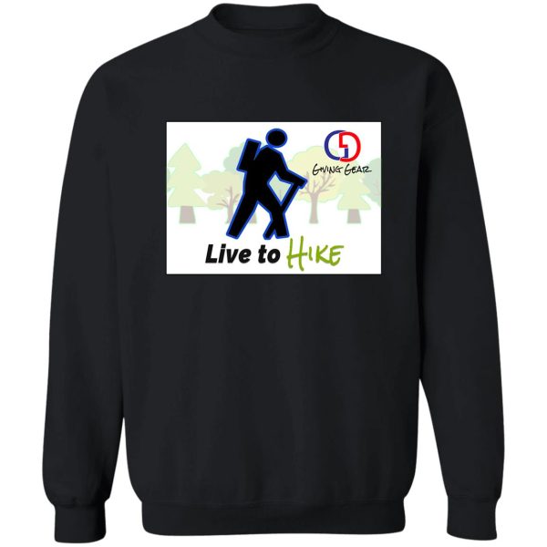 live to hike sweatshirt