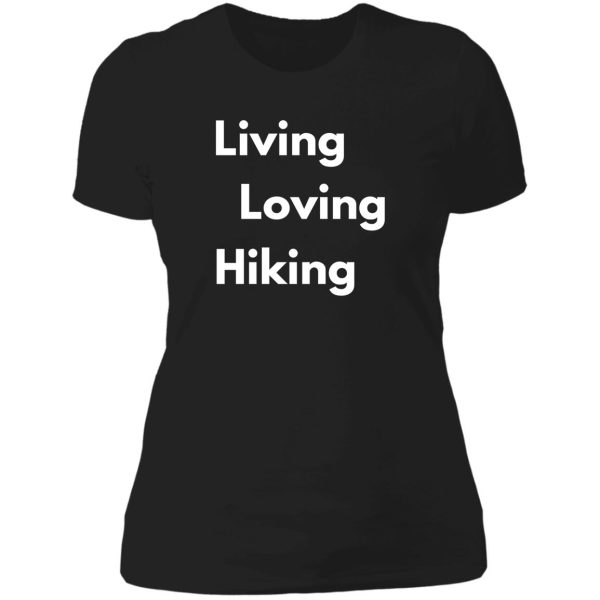 living loving hiking lady t-shirt