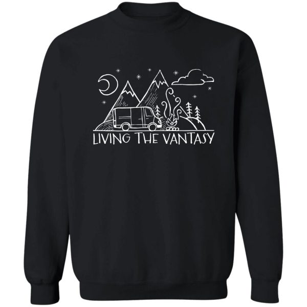living the vantasy - van life sweatshirt