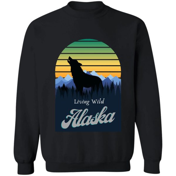 living wild alaska sweatshirt