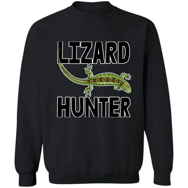 lizard hunter funny reptiles lizard sweatshirt