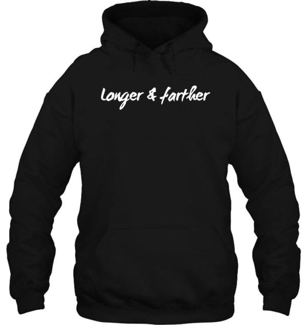 longer and farther hoodie