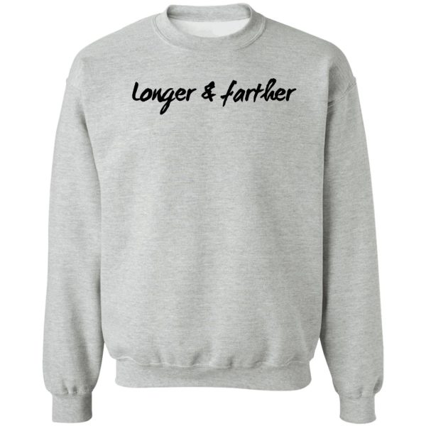 longer and farther sweatshirt