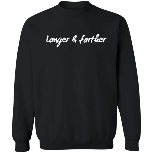 longer and farther sweatshirt