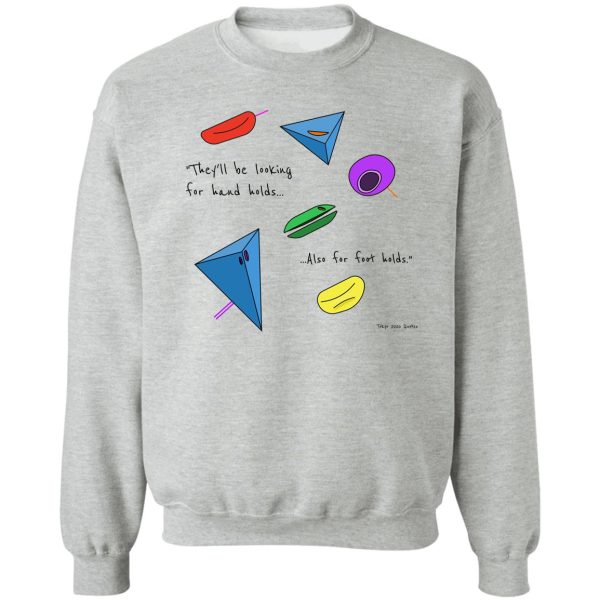 looking for hand holds... (colour) sweatshirt