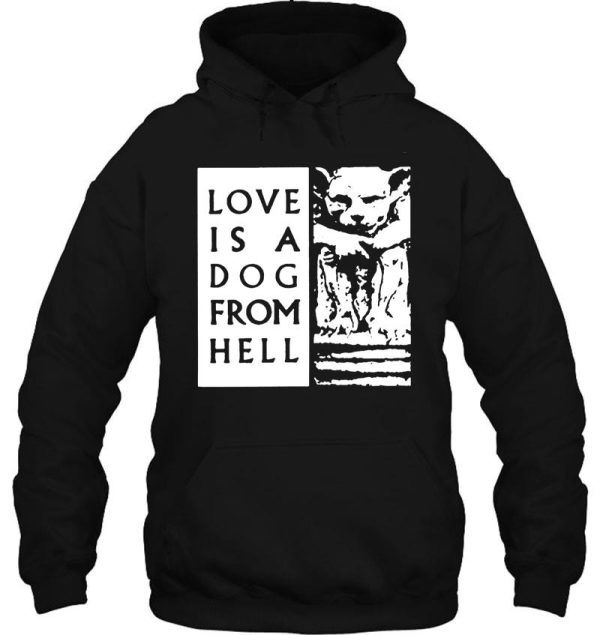 love is a dog from hell t shirt tee bukowski hoodie