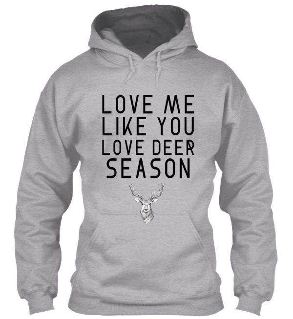 love me like you love deer season hoodie