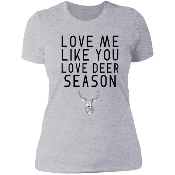 love me like you love deer season lady t-shirt