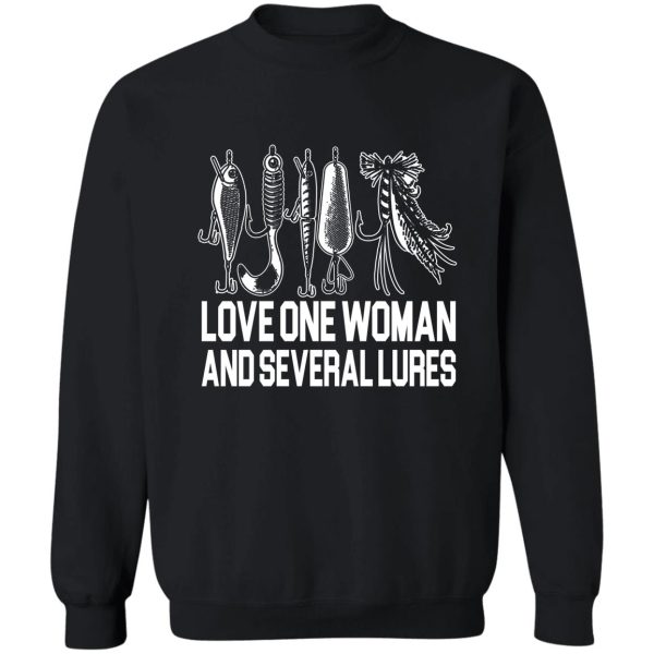 love one woman and several lures sweatshirt