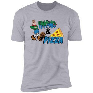 loves hiking and loves pizza shirt