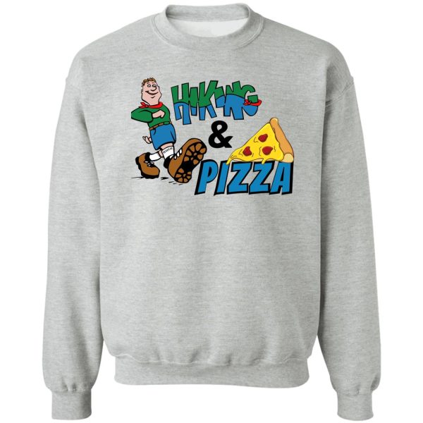 loves hiking and loves pizza sweatshirt
