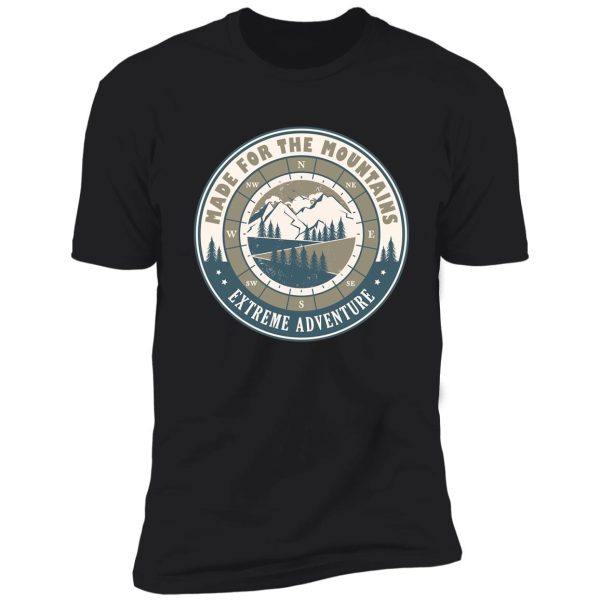 made for the mountains cool hiking quote shirt