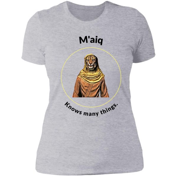 maiq know many things. lady t-shirt