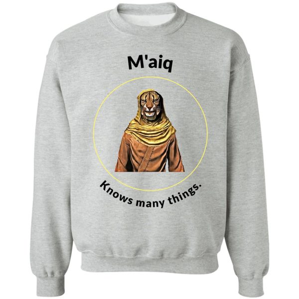 maiq know many things. sweatshirt
