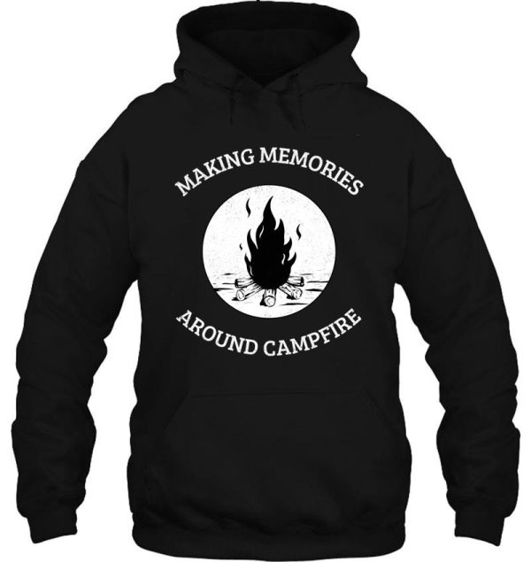 making memories around campfire hoodie