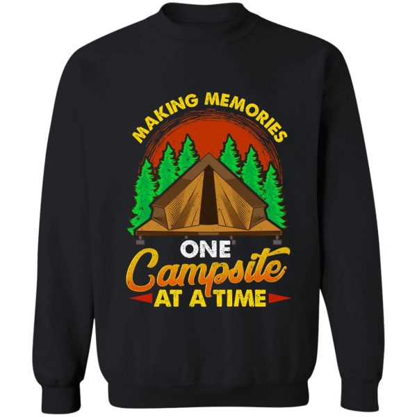 making memories one campsite at a time funny camping camper sweatshirt