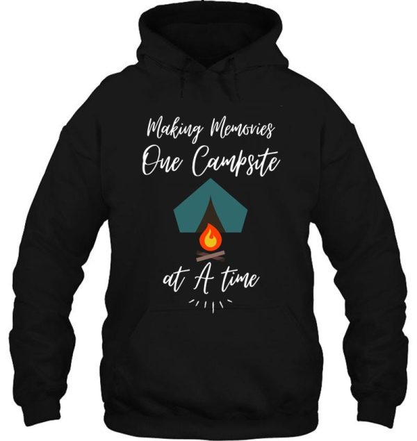 making memories one campsite at a time hoodie