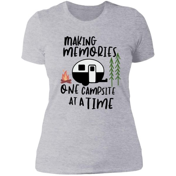 making memories one campsite at a time lady t-shirt