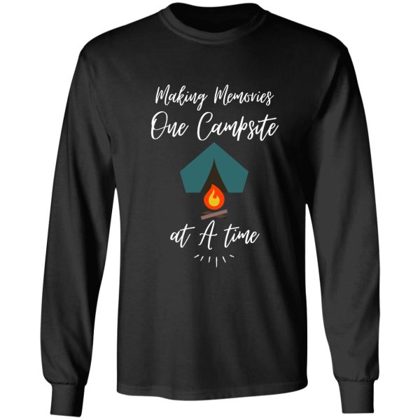 making memories one campsite at a time long sleeve