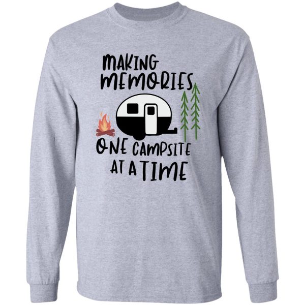 making memories one campsite at a time long sleeve