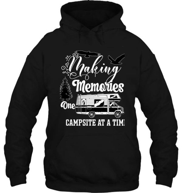 making memories one campsite at a time t-shirt hoodie