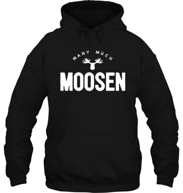 many much moosen hoodie