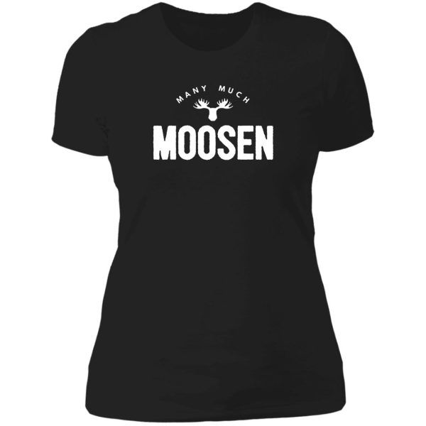 many much moosen lady t-shirt