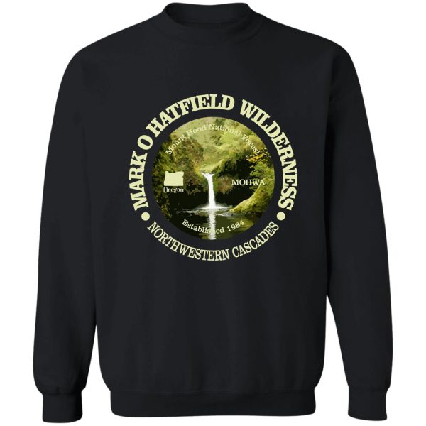 mark o hatfield wilderness (wa) sweatshirt