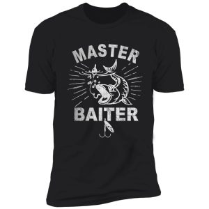 master baiter t shirt, funny fishing addicts shirt, sporting tee shirts shirt