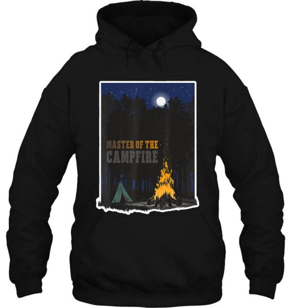 master of the campfire camping camper campfire adventure outdoor camper funny mountain hoodie