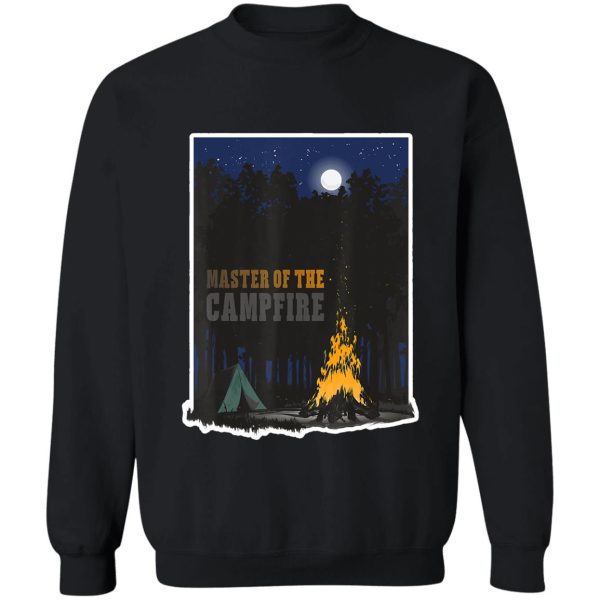 master of the campfire camping camper campfire adventure outdoor camper funny mountain sweatshirt