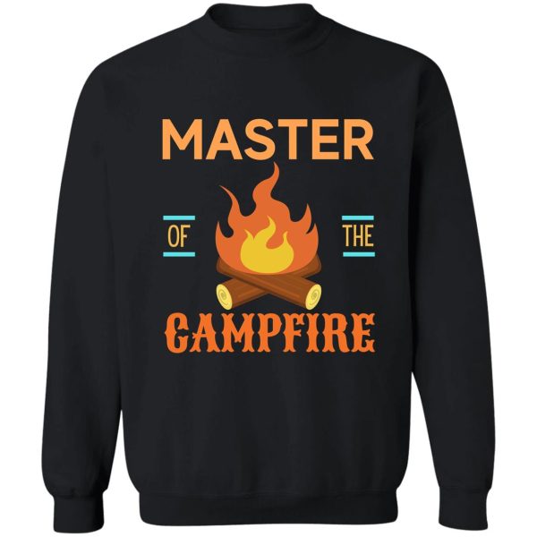 master of the campfire camping outdoor funny fun funny camping camper gift sweatshirt