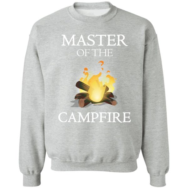 master of the campfire camping outdoor funny graphic sweatshirt