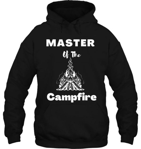 master of the campfire hoodie