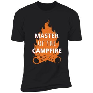 master of the campfire iii - camping outdoors shirt