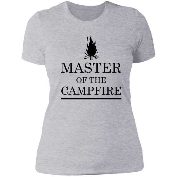 master of the campfire lady t-shirt