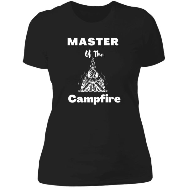 master of the campfire lady t-shirt