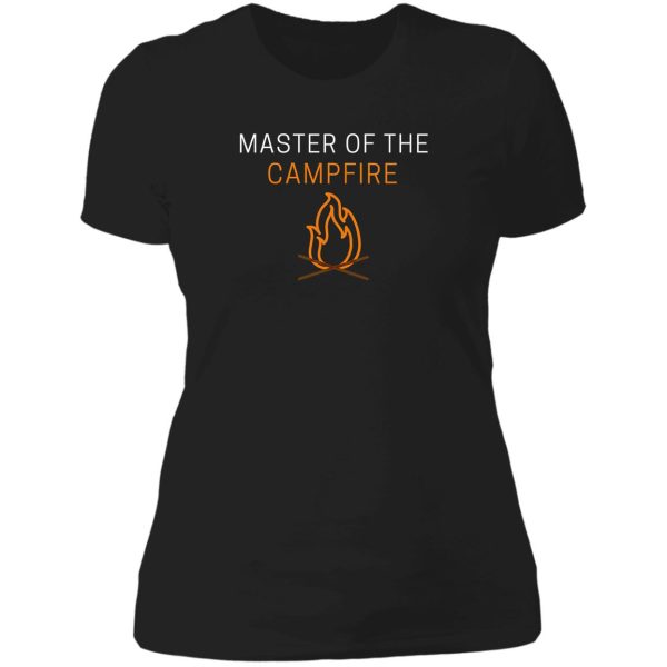 master of the campfire lady t-shirt