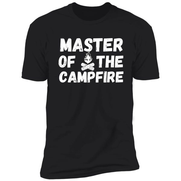 master of the campfire shirt