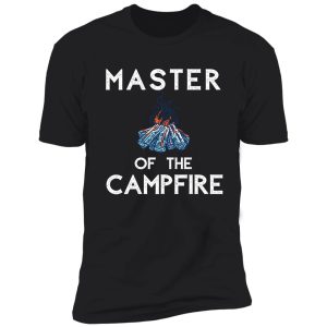 master of the campfire shirt