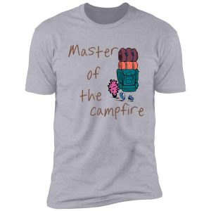 master of the campfire shirt