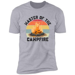 master of the campfire shirt