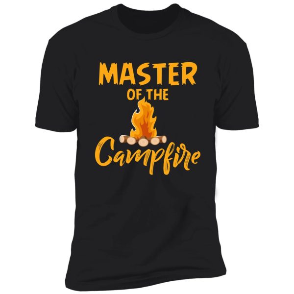 master of the campfire shirt