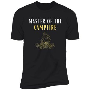 master of the campfire shirt