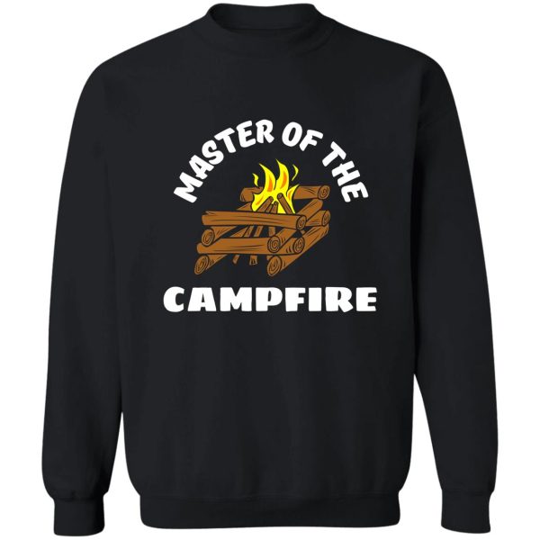 master of the campfire sweatshirt